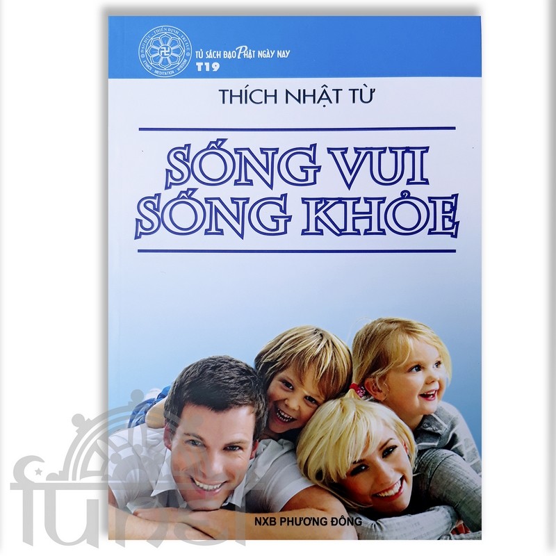 Sống Vui Sống Khỏe - Thích Nhật Từ (Đạo Phật Ngày Nay)